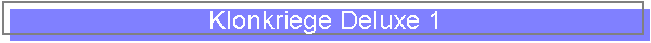 Klonkriege Deluxe 1