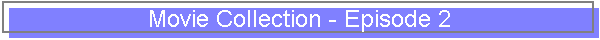 Movie Collection - Episode 2