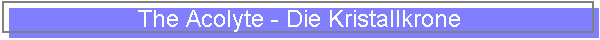The Acolyte - Die Kristallkrone
